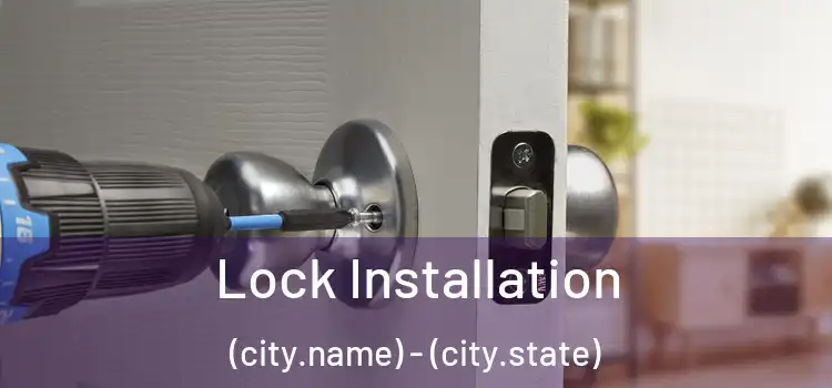  Lock Installation (city.name) - (city.state)